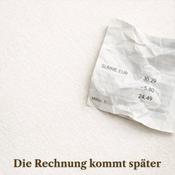 Podcast Die Rechnung kommt später