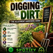 Podcast Digging the Dirt - The Allotment Garden Show