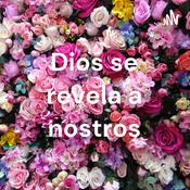 Podcast Dios se revela a nostros