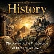 Podcast Discourses on the First Decade of Titus Livius, Book 1