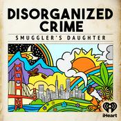 Podcast Disorganized Crime: Smuggler's Daughter