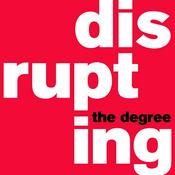 Podcast Disrupting The Degree