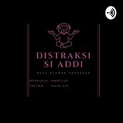 Podcast Distraksi Si Addi
