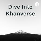 Podcast Dive Into Khanverse