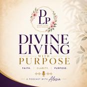 Podcast Divine Living With Purpose