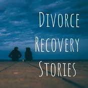 Podcast Divorce Recovery Stories