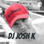 Podcast The DJ JOSH K Experience