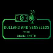 Podcast Dollars and Senseless with Adam Smith