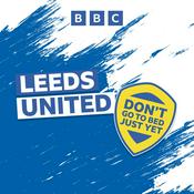 Podcast Leeds United: Don't Go To Bed Just Yet