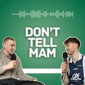 Podcast Don’t Tell Mam Podcast