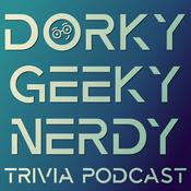 Podcast Dorky Geeky Nerdy - A Trivia Podcast for Everyone