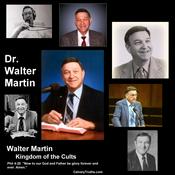 Podcast Dr. Walter Martin - Bible Studies - Kingdom of the Cults