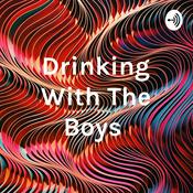 Podcast Drinking With The Boys