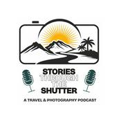 Podcast Stories Through the Shutter - A Travel & Photography Podcast