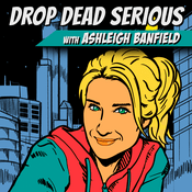 Podcast Drop Dead Serious With Ashleigh Banfield