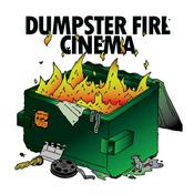 Podcast Dumpster Fire Cinema