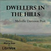 Podcast Dwellers in the Hills by Melville Davisson Post (1869 - 1930)