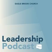 Podcast Eagle Brook Church Leadership Podcast