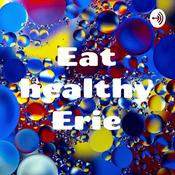 Podcast Eat healthy Erie