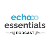 Podcast Echo Essentials Podcast