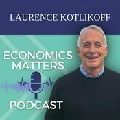 Economics Matters with Laurence Kotlikoff
