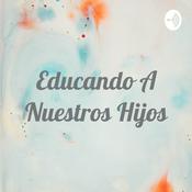 Podcast Educando A Nuestros Hijos