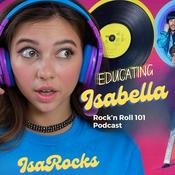 Podcast Educating Isabella: Rock 'n Roll 101