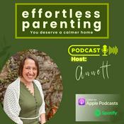 Podcast 'effortless parenting' because you deserve a calmer home