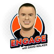 Podcast Engage with David Walker
