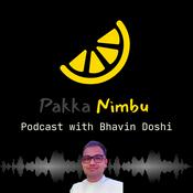 Podcast Pakka Nimbu Podcast with Bhavin Doshi