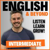 Podcast English and Beyond: Intermediate English Podcast