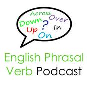 Podcast English Phrasal Verb Podcast: Lessons By Real English Conversations