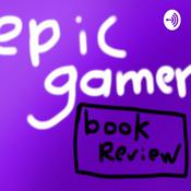 Podcast Epic Gamer Book Reviews