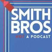 Podcast The Smith Brothers: Not A Podcast