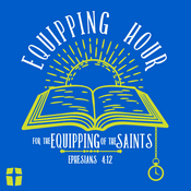 Podcast Equipping Hour