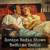 Podcast Escape Radio Shows - Bedtime Radio