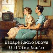 Podcast Escape Radio Shows - Old Time Audio