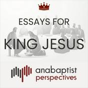 Podcast Essays for King Jesus
