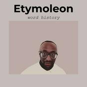 Podcast Etymoleon - Word History, the etymology podcast.