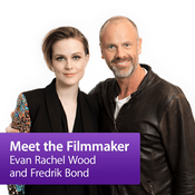 Podcast Evan Rachel Wood and Fredrik Bond: Meet the Filmmaker