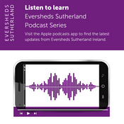 Podcast Eversheds Sutherland LLP (Ireland)