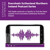 Podcast Eversheds Sutherland Northern Ireland