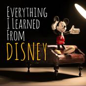 Podcast Everything I Learned From Disney