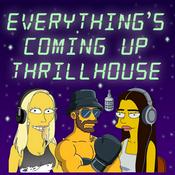 Podcast Everything's Coming Up Thrillhouse