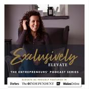 Podcast Exclusively Elevate - The Business & Entrepreneur's Podcast