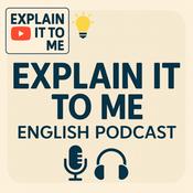 Podcast Explain it to me - Podcast - English