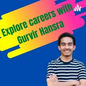 Podcast Explore careers with Gurvir Hansra