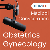 Podcast COR2ED - Obstetrics & Gynecology Medical Conversation Video