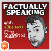 Podcast Factually Speaking with Kris Sanchez (@Uberfacts)