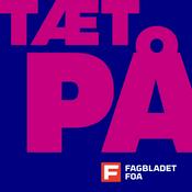 Podcast Fagbladet FOA Tæt på